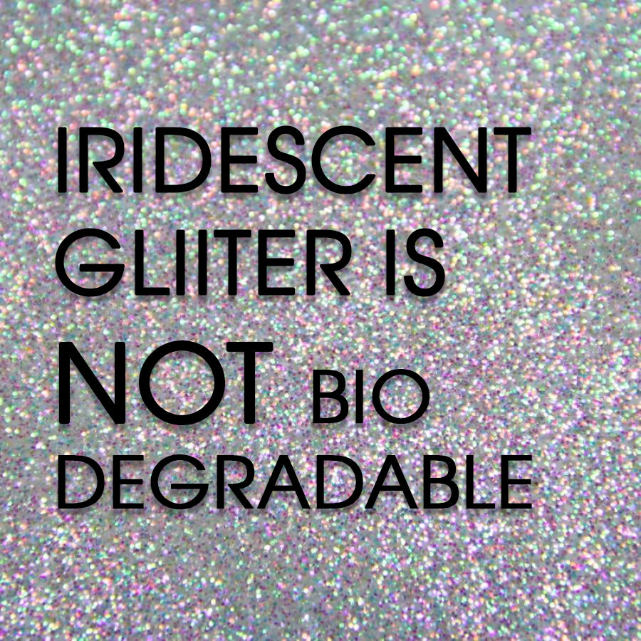 BIODEGRADABLE GLITTER IS NOT IRIDESCENT